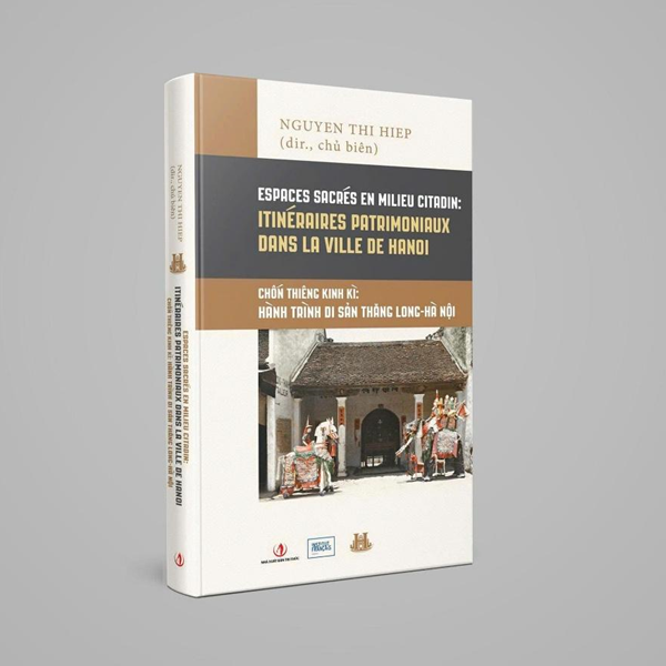 ESPACES SACRÉS EN MILIEU CITADIN: ITINERAIRES PATRIMONIAUX DANS LA VILLE DE HANOI - Nguyễn Thị Hiệp